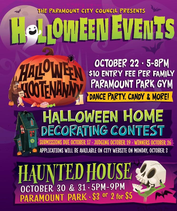 City of Paramount Halloween events include; Halloween Hootenanny, Halloween home decorating contest, and Haunted house