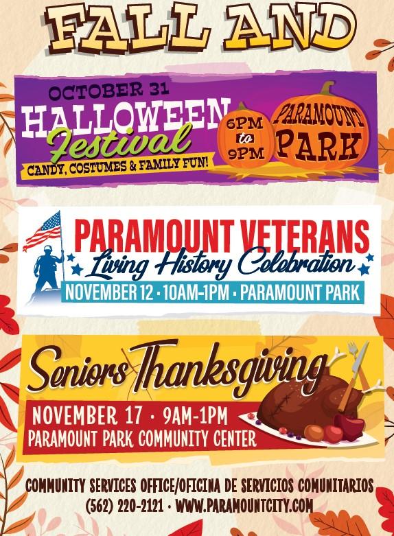 Fall events include; Halloween Festival, Paramount Veterans Celebration, and Seniors Thanksgiving 